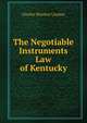 The Negotiable Instruments Law of Kentucky, Charles Monfort Lindsay 