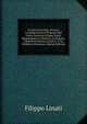 Un Governo Utile, Ovvero, Considerazioni E Proposte Del Conte Senatore Filippo Linati Risguardanti La Politica, Lo Statuto, L'amministrazione Locale E . E La Pubblica Istruzione (Italian Edition), Filippo Linati 