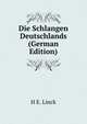 Die Schlangen Deutschlands (German Edition), H E. Linck 