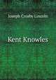 Kent Knowles, Lincoln, Joseph Crosby, 1870-1944 