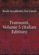 Transunti, Volume 5 (Italian Edition), Reale Accademia Dei Lincei 
