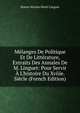 M?langes De Politique Et De Litt?rature, Extraits Des Annales De M. Linguet: Pour Servir ? L'histoire Du Xviiie. Si?cle (French Edition), Simon Nicolas Henri Linguet 