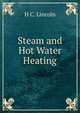 Steam and Hot Water Heating, H C. Lincoln 