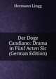Der Doge Candiano: Drama in Funf Acten Sic (German Edition), Hermann Lingg 