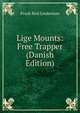 Lige Mounts: Free Trapper (Danish Edition), Frank Bird Linderman 