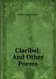 Claribel: And Other Poems, William James Linton 