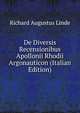De Diversis Recensionibus Apollonii Rhodii Argonauticon (Italian Edition), Richard Augustus Linde 