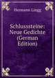 Schlusssteine: Neue Gedichte (German Edition), Hermann Lingg 