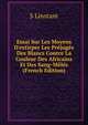 Essai Sur Les Moyens D'extirper Les Pr?jug?s Des Blancs Contre La Couleur Des Africains Et Des Sang-M?l?s (French Edition), S Linstant 