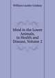 Mind in the Lower Animals, in Health and Disease, Volume 2, William Lauder Lindsay 