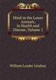 Mind in the Lower Animals, in Health and Disease, Volume 1, William Lauder Lindsay 