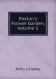 Paxton's Flower Garden, Volume 1, John Lindley 