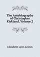 The Autobiography of Christopher Kirkland, Volume 2, Elizabeth Lynn Linton 