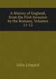A History of England, from the First Invasion by the Romans, Volumes 11-12, John Lingard 
