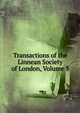 Transactions of the Linnean Society of London, Volume 5, 