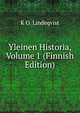 Yleinen Historia, Volume 1 (Finnish Edition), K O. Lindeqvist 