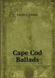 Cape Cod Ballads, Lincoln, Joseph Crosby, 1870-1944 