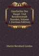 Geschichte Der Haupt- Und Residenzstadt Dresden, Volume 1 (German Edition), Martin Bernhard Lindau 