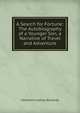 A Search for Fortune: The Autobiography of a Younger Son, a Narrative of Travel and Adventure, Hamilton Lindsay-Bucknall 