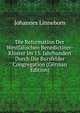 Die Reformation Der Westfalischen Benedictiner-Kloster Im 15. Jahrhundert Durch Die Bursfelder Congregation (German Edition), Johannes Linneborn 