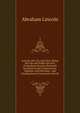 Lincoln, His Life and Time: Being the Life and Public Services of Abraham Lincoln, Sixteenth President of the United States, Together with His State . and Closing Scenes Connected with Hi, Abraham Lincoln 