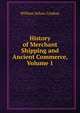 History of Merchant Shipping and Ancient Commerce, Volume 1, William Schaw Lindsay 