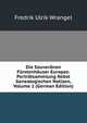 Die Souveranen Furstenhauser Europas: Portratsammlung Nebst Genealogischen Notizen, Volume 1 (German Edition), Fredrik Ulrik Wrangel 