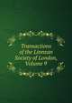 Transactions of the Linnean Society of London, Volume 9, 