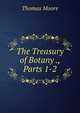 The Treasury of Botany ., Parts 1-2, Thomas Moore 