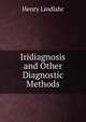 Iridiagnosis and Other Diagnostic Methods, Henry Lindlahr 