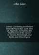 Letters Concerning the Present State of Poland By J. Lind. with an Appendix, Containing the Manifestoes of the Courts of Vienna, Petersburgh, and Berlin, and Other Papers, John Lind 