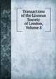 Transactions of the Linnean Society of London, Volume 8, 