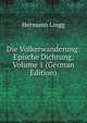 Die Volkerwanderung: Epische Dichtung, Volume 1 (German Edition), Hermann Lingg 