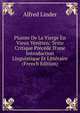 Plainte De La Vierge En Vieux V?nitien: Texte Critique Pr?c?d? D'une Introduction Linguistique Et Litt?raire (French Edition), Alfred Linder 