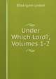 Under Which Lord?, Volumes 1-2, Eliza Lynn Linton 
