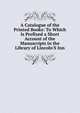 A Catalogue of the Printed Books: To Which Is Prefixed a Short Account of the Manuscripts in the Library of Lincoln'S Inn, 