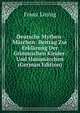 Deutsche Mythen-Marchen: Beitrag Zur Erklarung Der Grimmschen Kinder- Und Hausmarchen (German Edition), Franz Linnig 