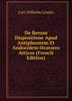 De Rerum Dispositione Apud Antiphontem Et Andocidem Oratores Atticos (French Edition), Carl Wilhelm Linder 