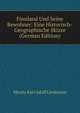 Finnland Und Seine Bewohner: Eine Historisch-Geographische Skizze (German Edition), Moritz Karl Adolf Lindeman 