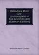 Heliodora, Oder Die Lautenspielerin Aus Griechenland (German Edition), Wilhelm Adolf Lindau 