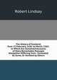 The History of Scotland, from 21 February, 1436. to March, 1565: In Which Are Contained Accounts of Many Remarkable Passages Altogether Differing from . Concealed by Some, Or Omitted by Others, Robert Lindsay 