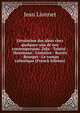 L'?volution des id?es chez quelques-uns de nos contemporains. Zola - Tolsto? - Huysmans - Lema?tre - Barr?s - Bourget - Le roman catholique (French Edition), Jean Lionnet 