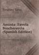 Aminta: Favola Boschereccia (Spanish Edition), Torquato Tasso 