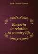 Bacteria in relation to country life, Jacob Goodale Lipman 