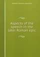 Aspects of the speech in the later Roman epic, Herbert Cannon Lipscomb 