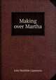 Making over Martha, Julie Mathilde Lippmann 