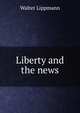 Liberty and the news, Walter Lippmann 