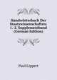 Handworterbuch Der Staatswissenschaften: 1.-2. Supplementband (German Edition), Paul Lippert 