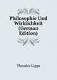 Philosophie Und Wirklichkeit (German Edition), Theodor Lipps 