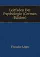 Leitfaden Der Psychologie (German Edition), Theodor Lipps 